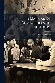 A Manual Of Elocution And Reading