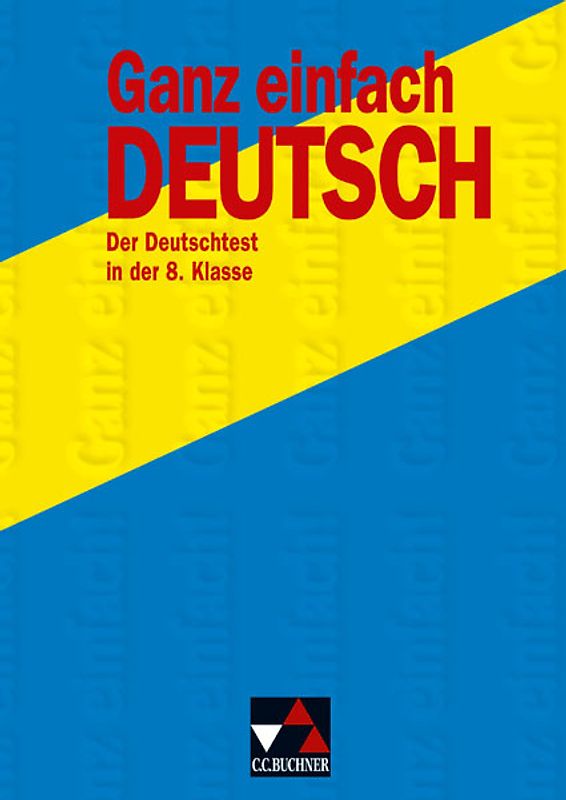 Ganz einfach Deutsch / Der Deutschtest in der 8. Klasse