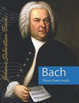 Bach: Piano sheet music by Johann Sebastian Bach, Classical music