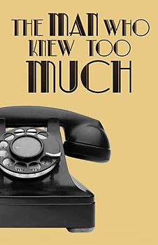 The Man Who Knew Too Much (Illustrated)