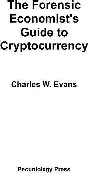 The Forensic Economist's Guide to Cryptocurrency