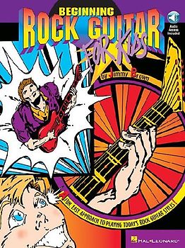 Beginning Rock Guitar for Kids: A Fun, Easy Approach to Playing Today's Rock Guitar Styles [With CD]