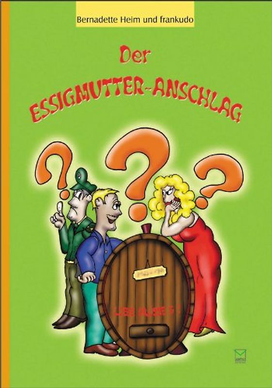 Der Essigmutter-Anschlag. Ein rheinhessischer Krimi-Comic