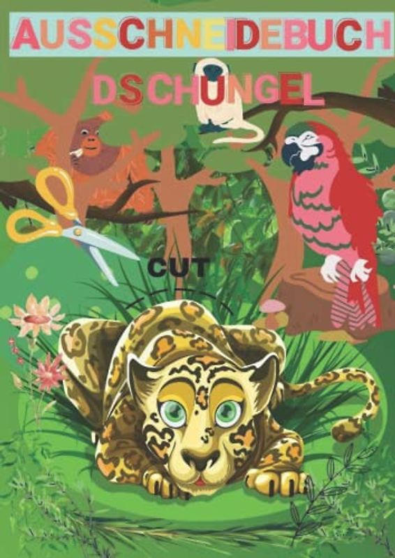 Schneiden lernen ab 3 Jahren für Kinder: Dschungel Ausschneidebuch zum Ausmalen & Ausschneiden: Bastelbuch, schneiden, kleben, malen Vorschulheft, Heft, Malbuch für Kinder, 3 Jahren,