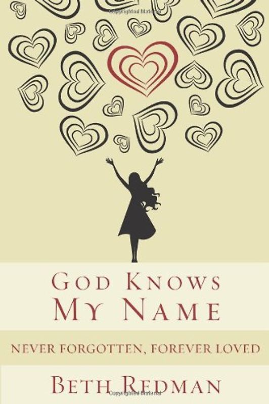 God Knows My Name: Never Forgotten, Forever Loved