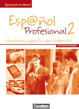 Español Profesional - Ausgabe 2005 / A2/B1: Band 2 - Handreichungen für den Unterricht mit Kopiervorlagen