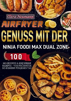 Airfryer Genuss mit der Ninja Foodi MAX Dual Zone