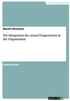 Die Integration des neuen Vorgesetzten in die Organisation