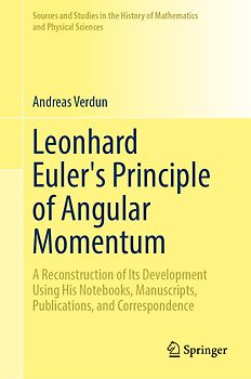 Leonhard Euler’s Principle of Angular Momentum Volume 1: Study