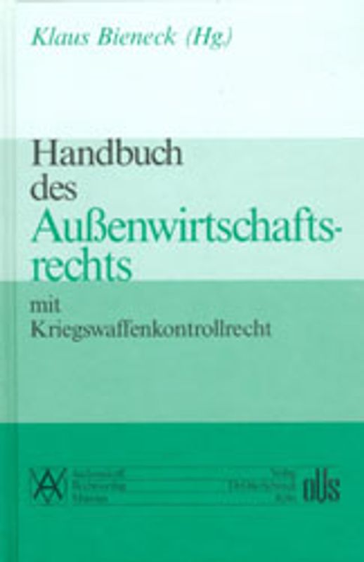 Handbuch des Aussenwirtschaftsrechts einschliesslich Kriegswaffenkontrollrechts