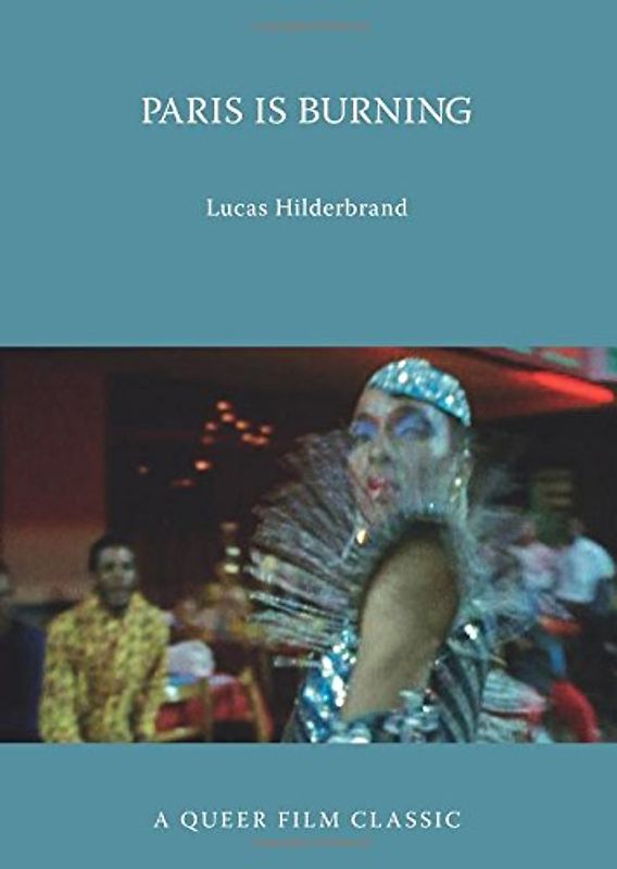 Paris Is Burning (Queer Film Classics) - Hilderbrand, Lucas