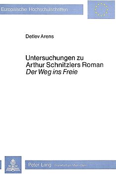 Untersuchungen zu Arthur Schnitzlers Roman 'Der Weg ins Freie'