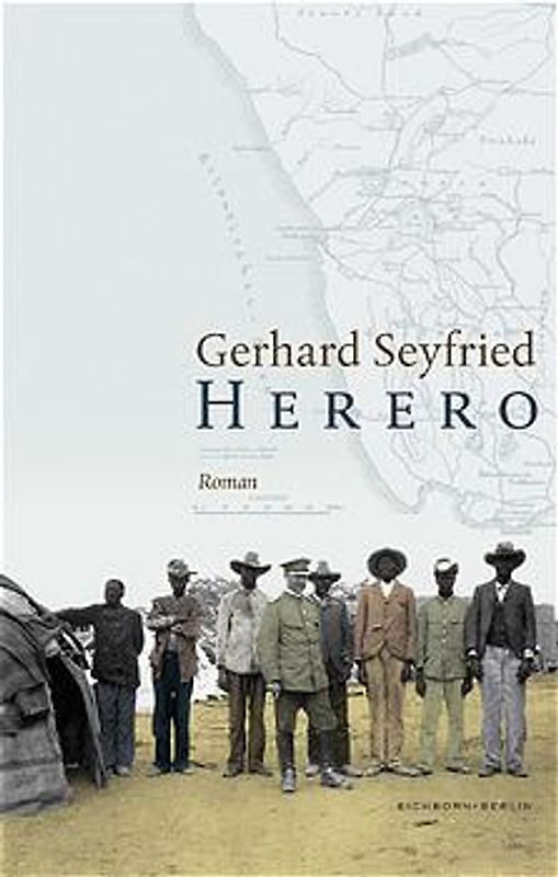 Herero. Roman mit historischen Fotografien und Karten