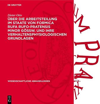 Über die Arbeitsteilung im Staate von Formica rufa rufo-pratensis minor GÖSSW. und ihre verhaltensphysiologischen Grundlagen
