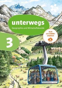 unterwegs. Geographie und Wirtschaftskunde 3, Schülerbuch + E-Book