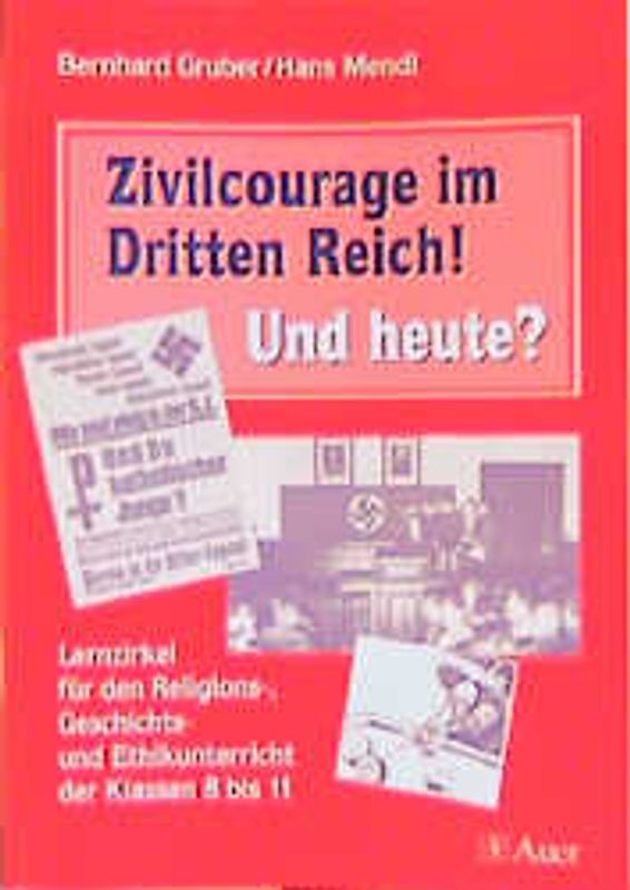Zivilcourage im Dritten Reich! Und heute?