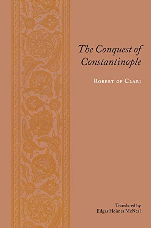 The Conquest Of Constantinople (RECORDS OF WESTERN CIVILIZATION)