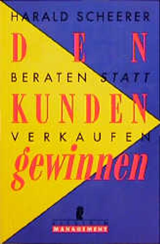 Den Kunden gewinnen. Beraten statt Verkaufen