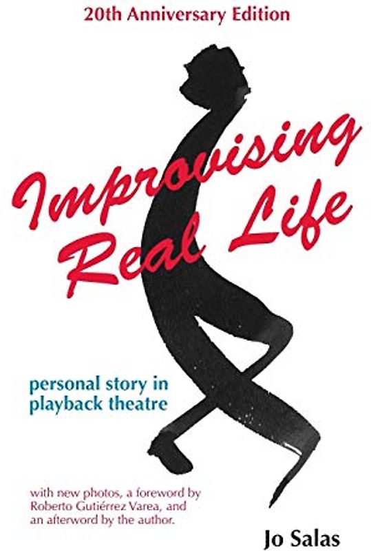 Improvising Real Life (20th Anniversary Edition): Personal Story in Playback Theatre
