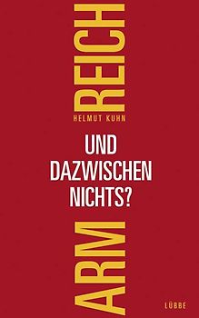 Arm, reich - und dazwischen nichts?