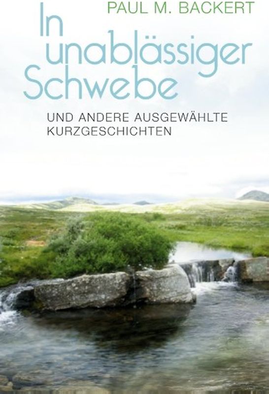 In unablässiger Schwebe und andere ausgewählte Kurzgeschichten