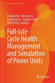 Full-Life-Cycle Health Management and Simulation of Power Units