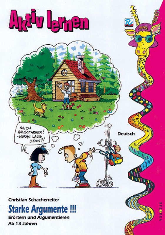 Starke Argumente!!!. Erörtern und Argumentieren ab 13 Jahren