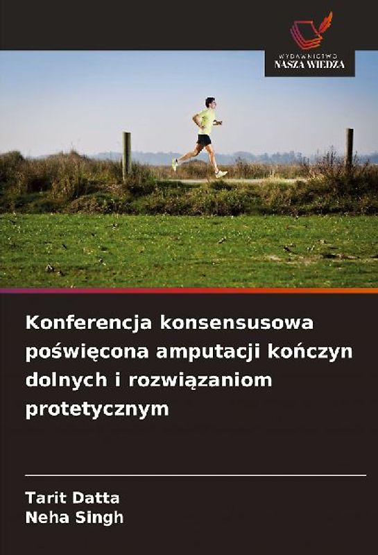 Konferencja konsensusowa po¿wi¿cona amputacji ko¿czyn dolnych i rozwi¿zaniom protetycznym