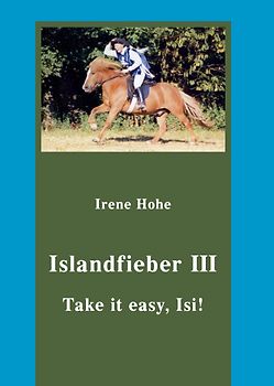 Take it easy, Isi!. Islandfieber III