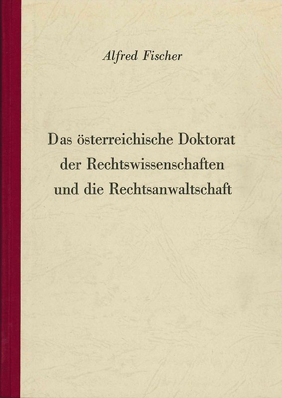 Das österreichische Doktorat der Rechtswissenschaften und die Rechtsanwaltschaft