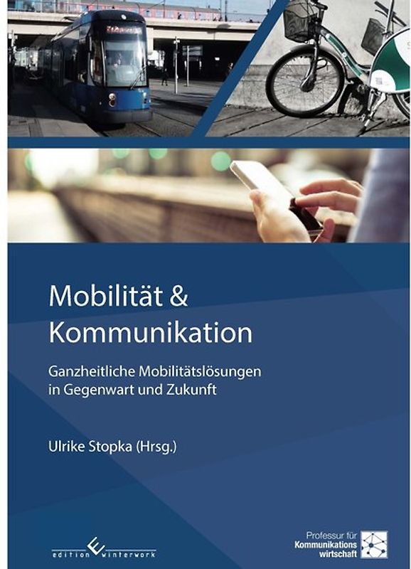 Mobilität & Kommunikation - Ganzheitliche Mobilitätslösungen in Gegenwart und Zukunft