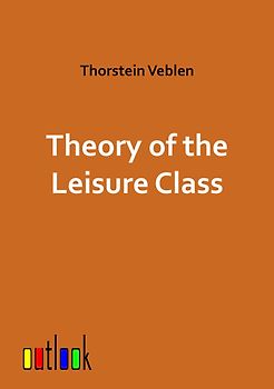 Theory of the Leisure Class