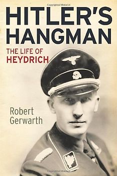 Hitler’s Hangman: The Life of Heydrich - Robert Gerwarth