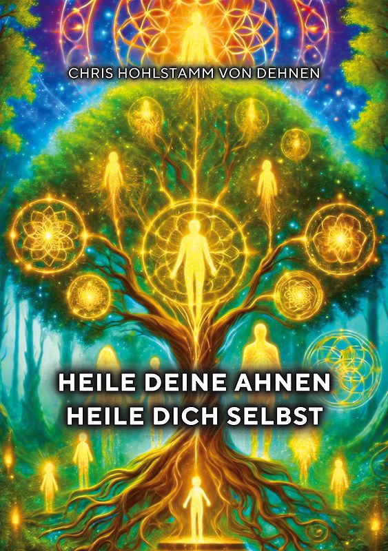 Heile deine Ahnen - Heile dich selbst