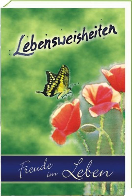 Lebensweisheiten - Freude im Leben