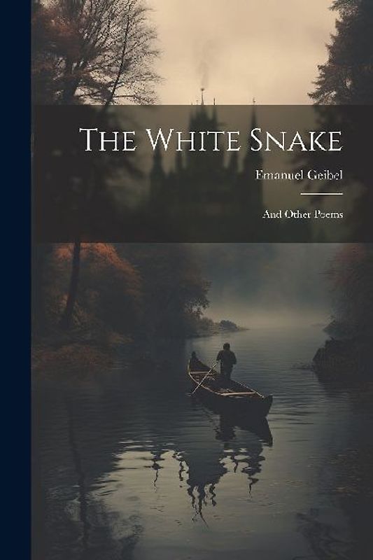 The White Snake: And Other Poems