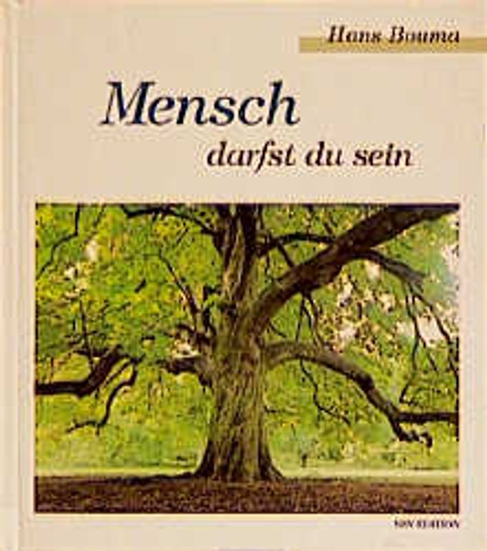 Mensch darfst du sein