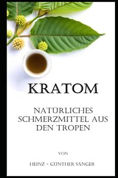 Kratom: Natürliches Schmerzmittel aus den Tropen