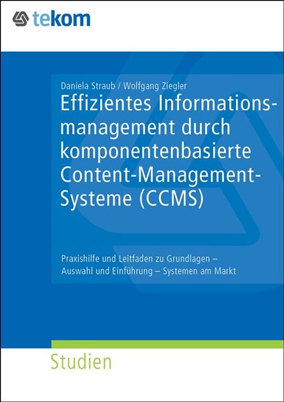 Effizientes Informationsmanagement durch komponentenbasiertes Content-Management-Systeme (CCMS)