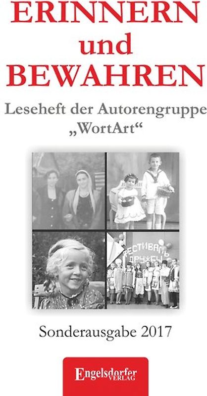 ERINNERN und BEWAHREN - Leseheft der Autorengruppe „WortArt“