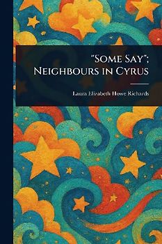 "Some Say"; Neighbours in Cyrus