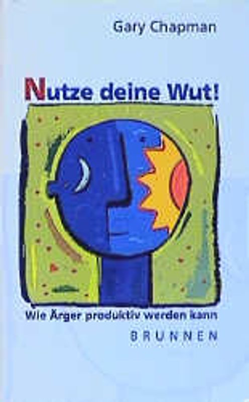 Nutze deine Wut!. Wie Ärger produktiv werden kann