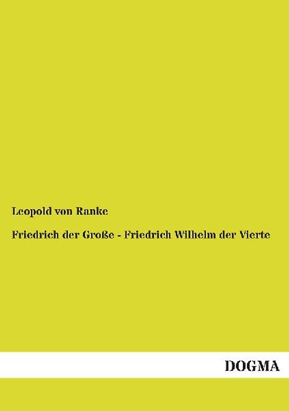 Friedrich der Große - Friedrich Wilhelm der Vierte
