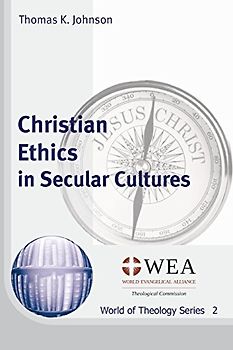 Christian Ethics in Secular Cultures (World of Theology)