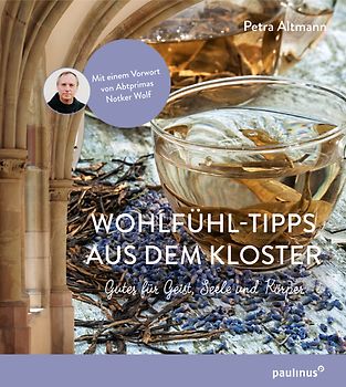 Wohlfühltipps aus dem Kloster