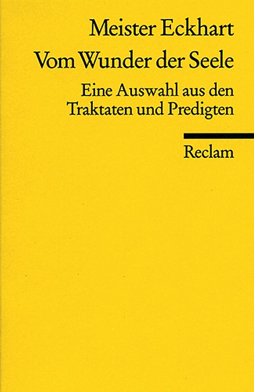 Vom Wunder der Seele. Eine Auswahl aus den Traktaten und Predigten