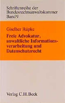 Freie Advokatur, anwaltliche Informationsverarbeitung und Datenschutzrecht