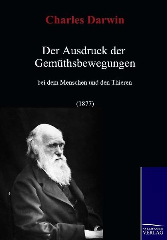 Der Ausdruck der Gemüthsbewegungen bei dem Menschen und den Thieren (1877)