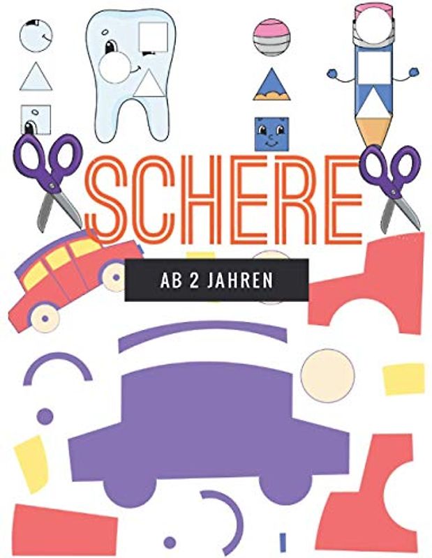 Schere ab 2 jahre: Ausschneide-Buch für kinder ab 2 jahren für feinmotorik ,Bastelbuch: Schneiden, Kleben und Malen, Scherenführerschein.