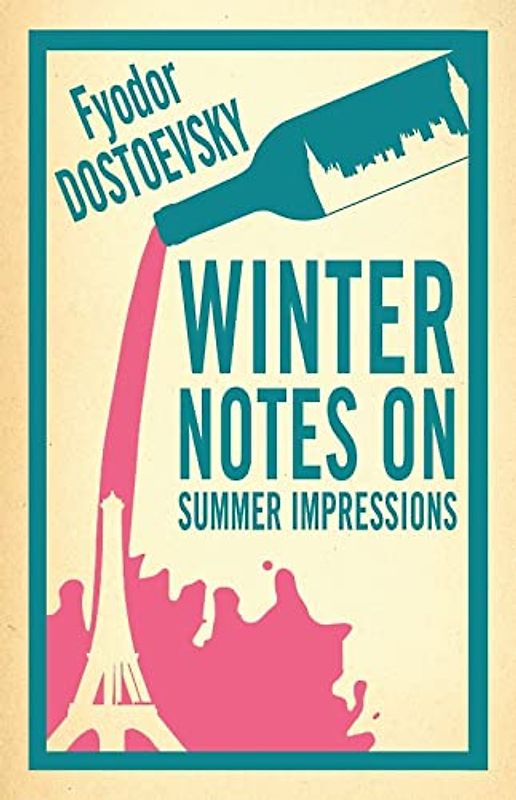 Winter Notes on Summer Impressions: New Translation: Fyodor Dostoevsky